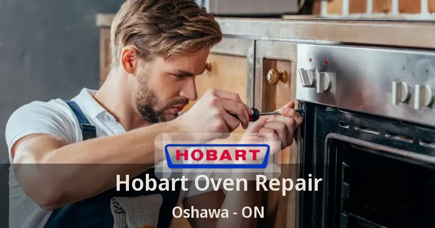 Hobart Oven Repair Oshawa - ON