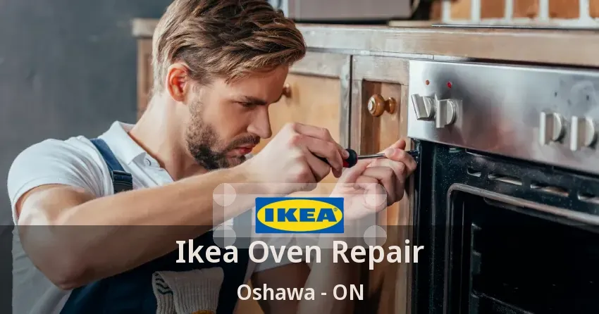 Ikea Oven Repair Oshawa - ON