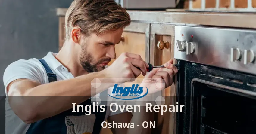 Inglis Oven Repair Oshawa - ON