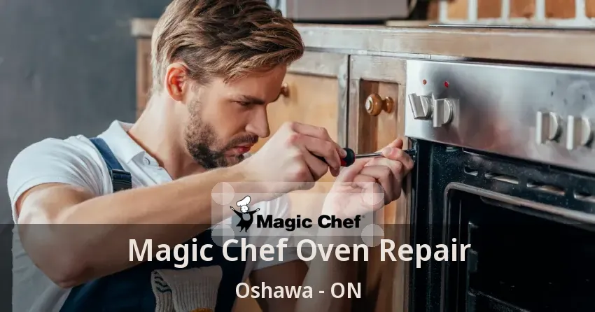 Magic Chef Oven Repair Oshawa - ON