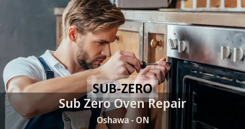 Sub Zero Oven Repair Oshawa - ON