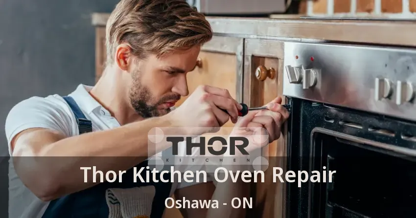 Thor Kitchen Oven Repair Oshawa - ON