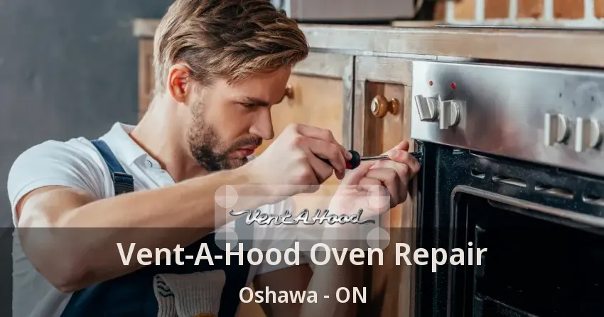 Vent-A-Hood Oven Repair Oshawa - ON