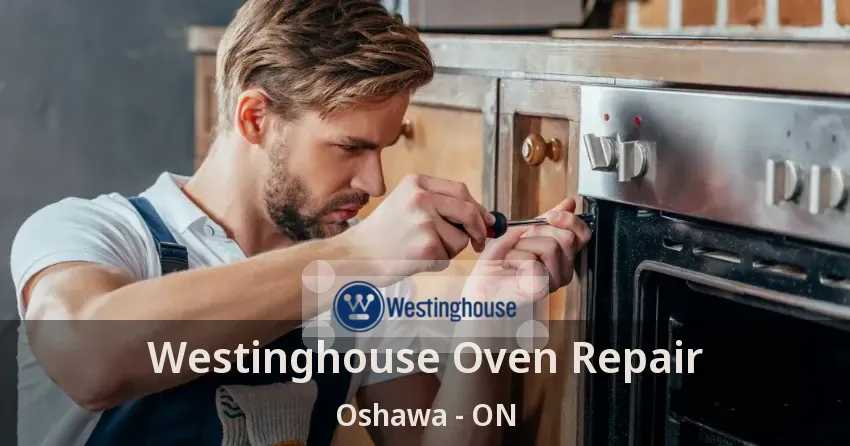 Westinghouse Oven Repair Oshawa - ON