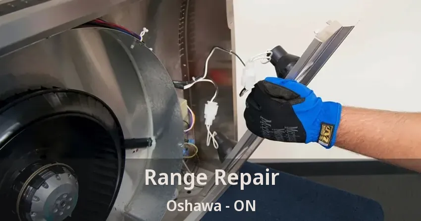Range Repair Oshawa - ON