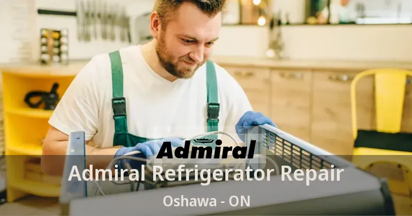 Admiral Refrigerator Repair Oshawa - ON