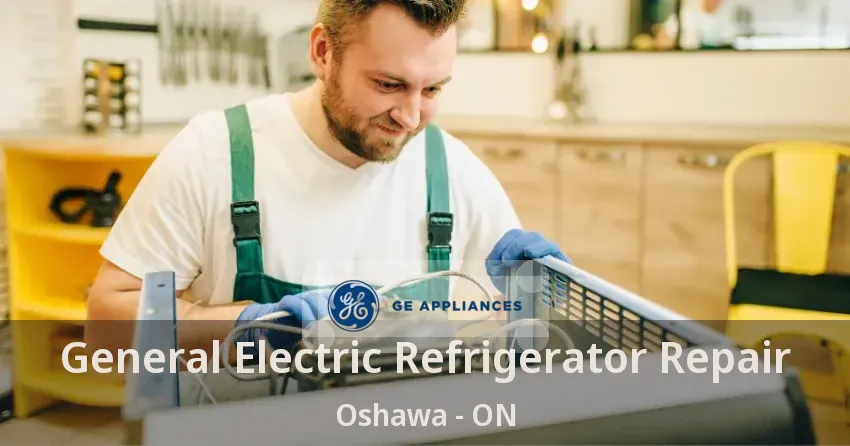 General Electric Refrigerator Repair Oshawa - ON