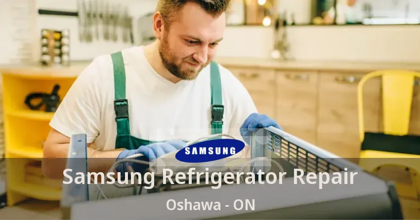 Samsung Refrigerator Repair Oshawa - ON