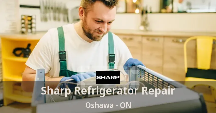 Sharp Refrigerator Repair Oshawa - ON
