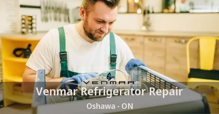 Venmar Refrigerator Repair Oshawa - ON