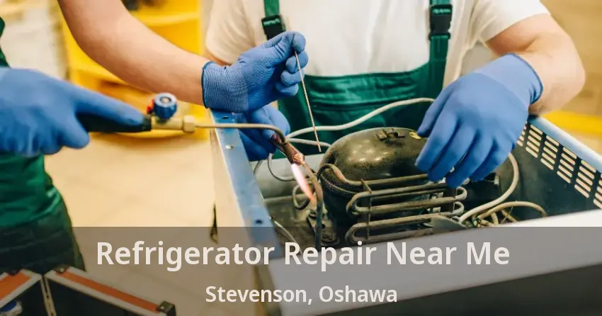 Refrigerator Repair Near Me Stevenson, Oshawa - ON