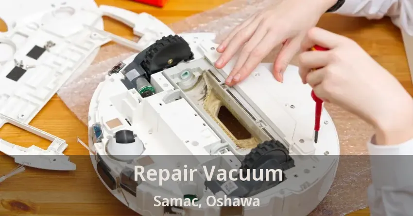 Repair Vacuum Samac, Oshawa - ON