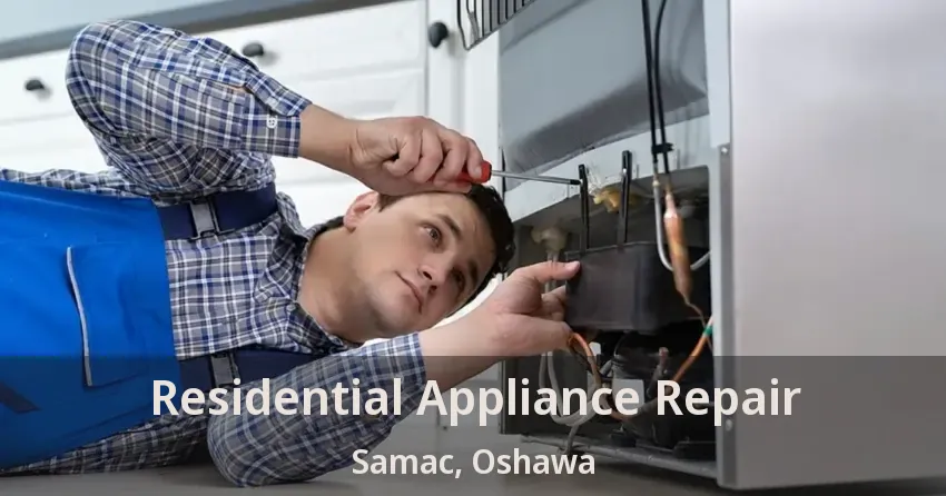Residential Appliance Repair Samac, Oshawa - ON