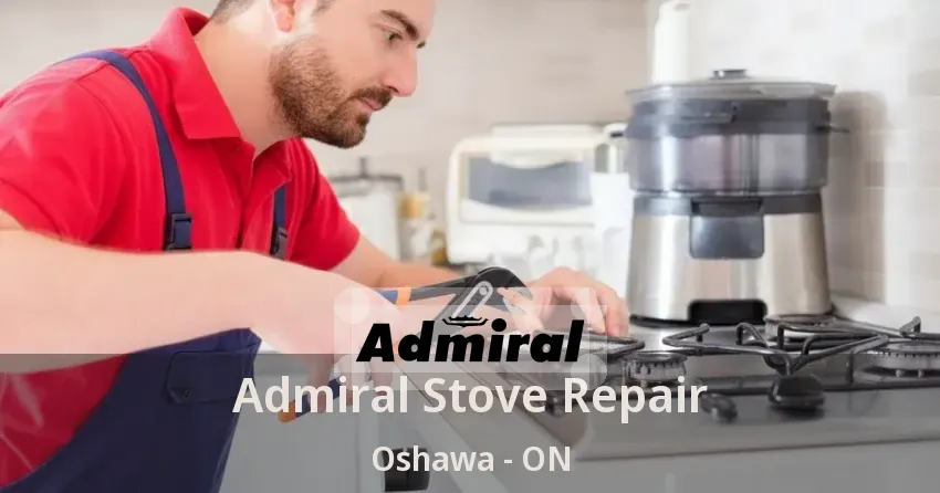 Admiral Stove Repair Oshawa - ON