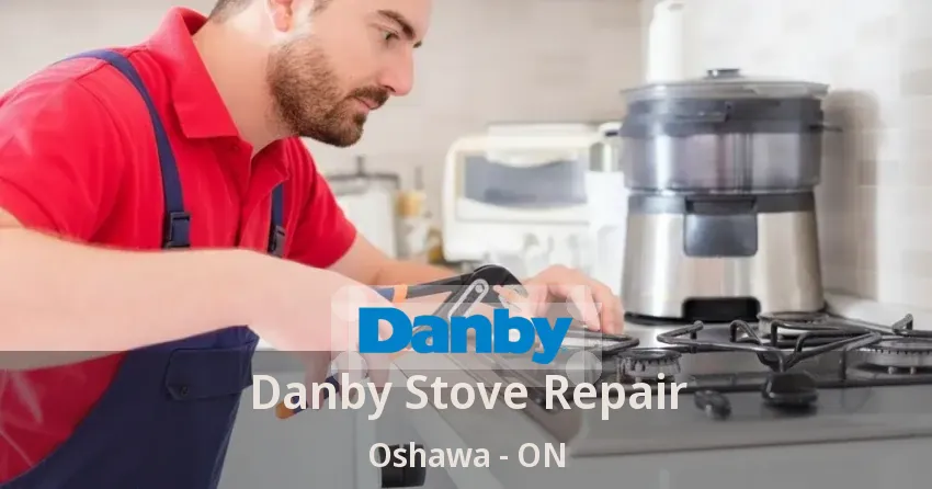 Danby Stove Repair Oshawa - ON