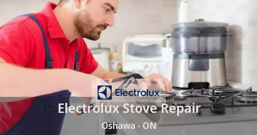 Electrolux Stove Repair Oshawa - ON