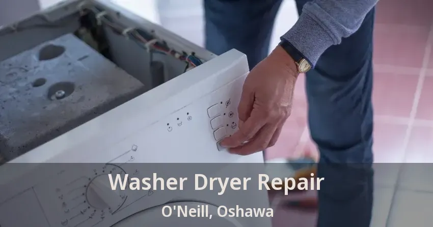 Washer Dryer Repair O'Neill, Oshawa - ON