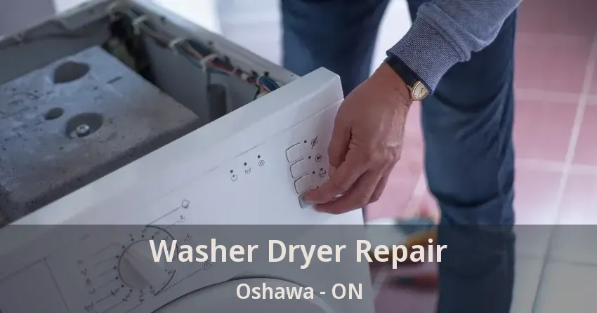 Washer Dryer Repair Oshawa - ON