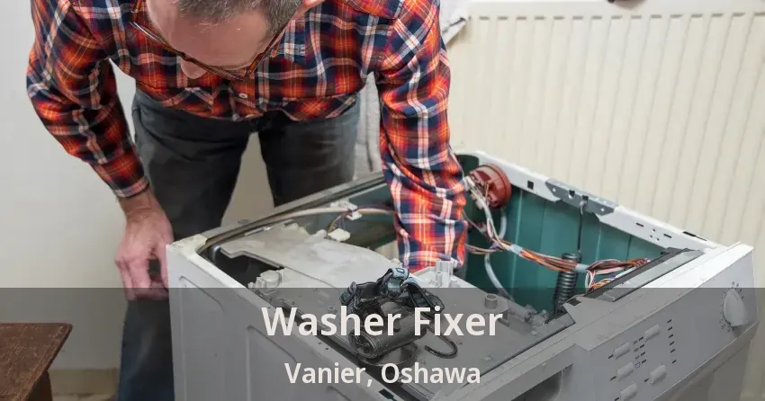 Washer Fixer Vanier, Oshawa - ON