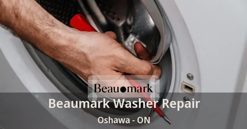 Beaumark Washer Repair Oshawa - ON
