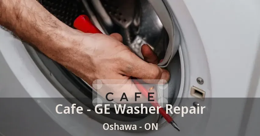 Cafe - GE Washer Repair Oshawa - ON