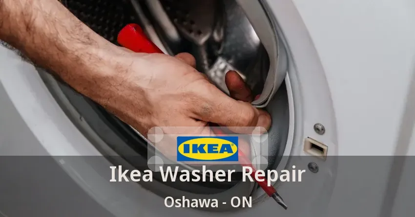 Ikea Washer Repair Oshawa - ON