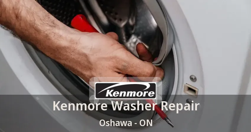 Kenmore Washer Repair Oshawa - ON