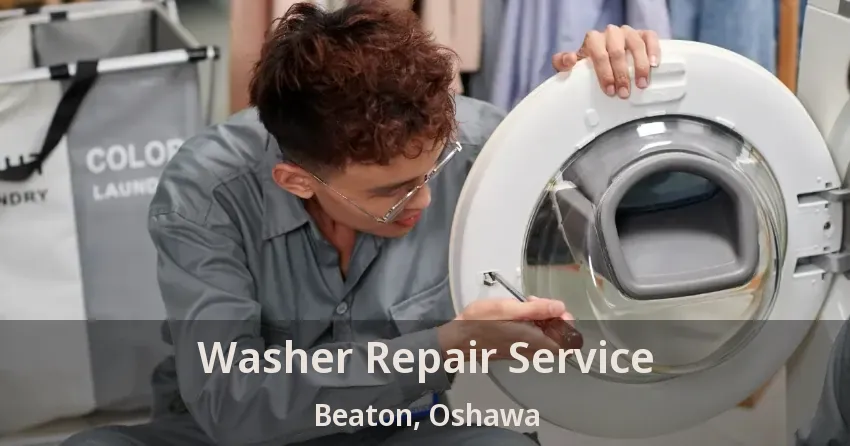 Washer Repair Service Beaton, Oshawa - ON