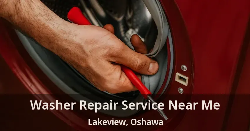 Washer Repair Service Near Me Lakeview, Oshawa - ON