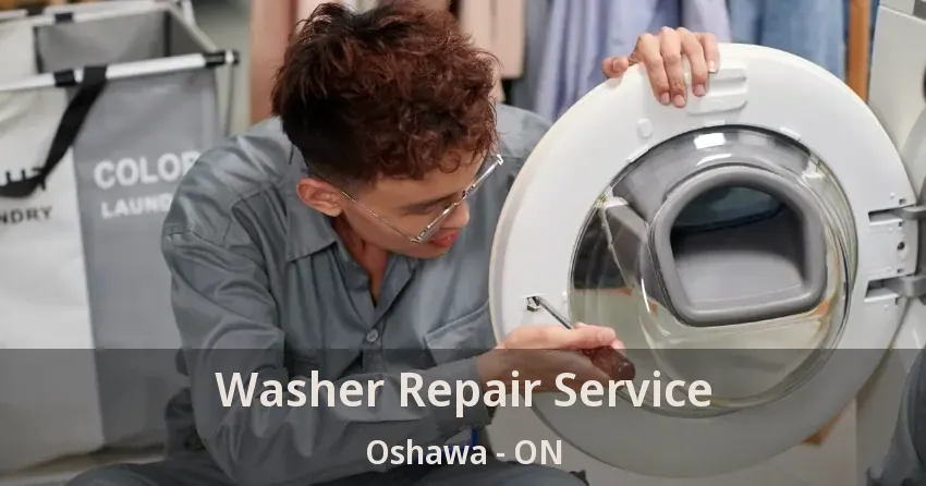 Washer Repair Service Oshawa - ON