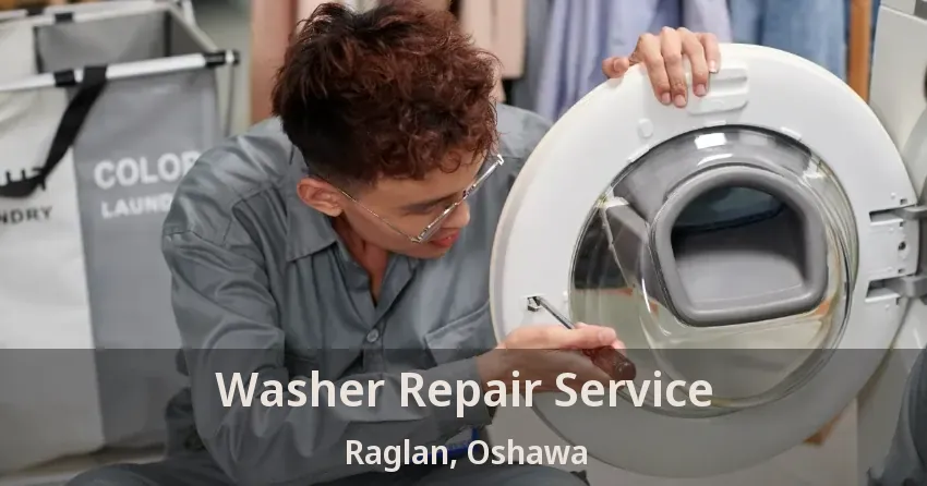 Washer Repair Service Raglan, Oshawa - ON