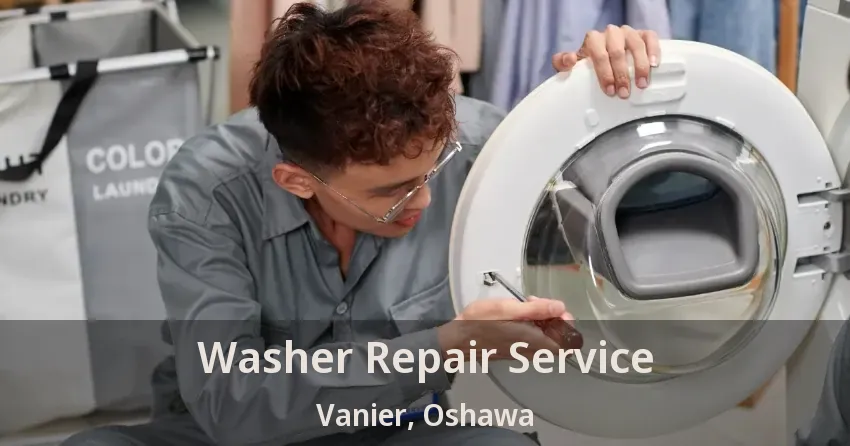 Washer Repair Service Vanier, Oshawa - ON