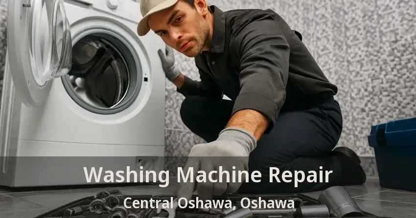 Washing Machine Repair Central Oshawa, Oshawa - ON